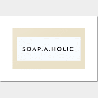 Soap a Holic Posters and Art